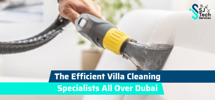 The Efficient Villa Cleaning Specialists All Over Dubai The Efficient Villa Cleaning Specialists All Over Dubai
