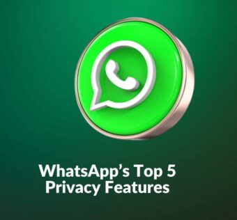 How You Can Use WhatsApp’s Top 5 Privacy Features