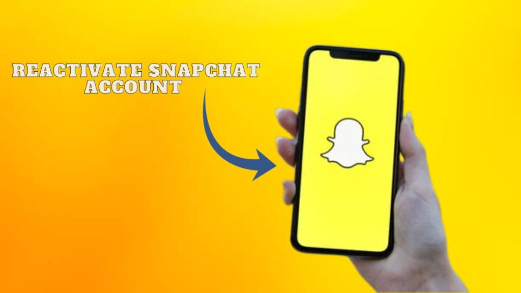 How to Reactivate Your Snapchat Account