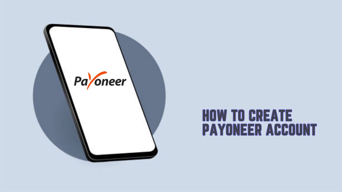 How To Create Payoneer Account